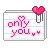 only you