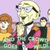 crowd goes wild