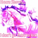 Horse Shows...