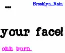 your face