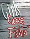Girls Gone Fishing