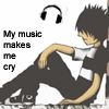My music makes me cry...