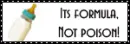 Its formula, not poison