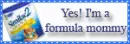 yes im a formula mommy