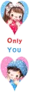 only you