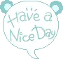 have a nice day