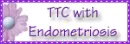 TTC with Endometriosis