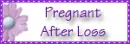 Pregnant after Loss