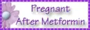 pregnant after Metformin