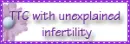 TTC with unexplained infertility