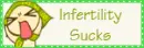 Infertility Sucks
