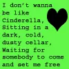 I don't wanna Be Like Cinderella
