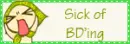sick of BD'ing