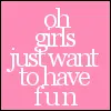 Girls Just Wanna Have Fun