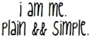I am me