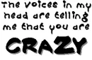 You're crazy!