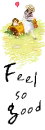FEEL SO GOOD