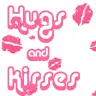 Hugs and Kisses