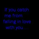 If you catach me