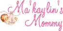Ma'kaylin's Mommy