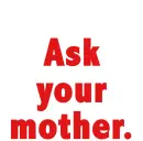 Ask Yo Motha