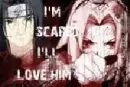 I'm scared I'll will love him