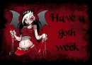have a goth week