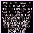 When I'm famous