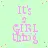 its a girl thing