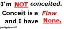 I'm not Conceited