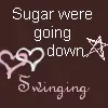 Sugar We're Goin' Down