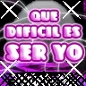 Q' dificil es ser yo!!!