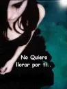 no quiero llorar por ti