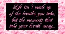 Life isnt made up of