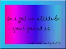 I Got An Attitude