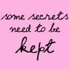 some secrets need to be kept