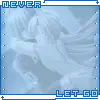 Never let go.