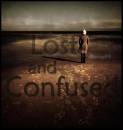 Lost and Confused