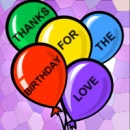 THANKS FOR SHOWING BIRTHDAY LOVE