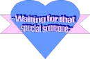 Waiting for that special someone