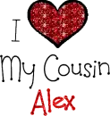 I Love My Cousin Alex