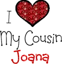 I Love My Cousin Joana