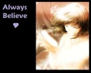 ALWAYS BELIEVE