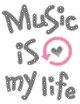 music is my life