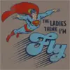 The Ladies Think I'm Fly