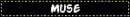 Muse [ made by Mushroom King..THANKS :D]