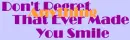 Dont regret anything