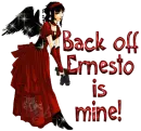 back off Ernesto is mine!