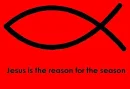 Jesus is the reason for the season