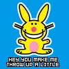 Hey You Make Me Throw Up A Little